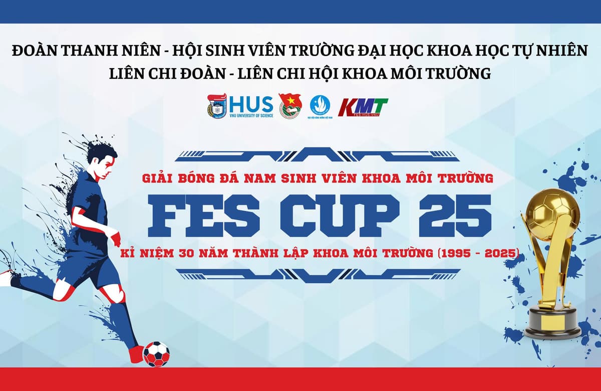 [E30] Giải bóng đá nam sinh viên – FES CUP 2025 chào mừng kỷ niệm 30 thành lập Khoa Môi trường